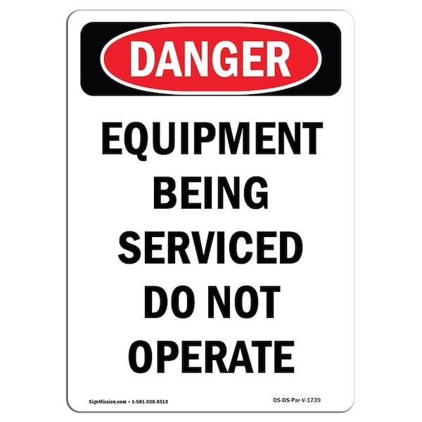 OSHA, Portrait Equipment Being Serviced Do Not Operate, 18in X 12in Rigid Plastic, P-1218-V-1739